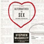 Alternatives to Sex, Stephen McCauley