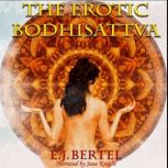 The Erotic Bodhisattva, E.J.Bertel