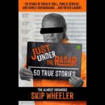 Just Under the Radar, SKIP WHEELER