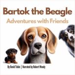Bartok the Beagle Adventures with Fr..., David Tobin