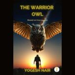 The Warrior Owl, Yogesh Nair