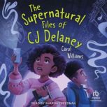 The Supernatural Files of CJ Delaney, Carol Williams
