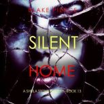 Silent Home A Sheila Stone Suspense ..., Blake Pierce