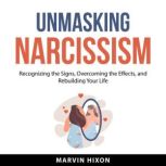 Unmasking Narcissism, Marvin Hixon