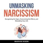 Unmasking Narcissism, Marvin Hixon