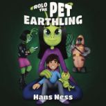 Rolo the Pet Earthling, Hans Ness