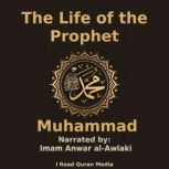 The Life of the Prophet Muhammad, Imam Anwar alAwlaki