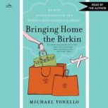 Bringing Home the Birkin, Michael Tonello