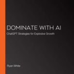 Dominate with AI, Ryan White
