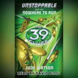 Nowhere to Run The 39 Clues Unstopp..., Jude Watson