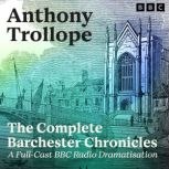 The Complete Barchester Chronicles, Anthony Trollope