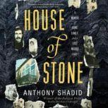 House of Stone, Anthony Shadid