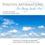 Positive Affirmations for Being Smoke..., Jane Ehrman