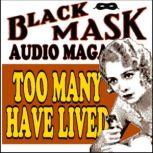 Too Many Have Lived Black Mask Audio Magazine, Dashiell Hammett