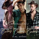 Woods Ranch Books 13, A.M. Arthur