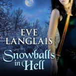 Snowballs in Hell, Eve Langlais