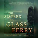 The Sisters of Glass Ferry, Kim Michele Richardson