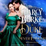 A Duke is Never Enough, Darcy Burke