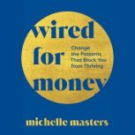Wired for Money, Michelle Masters
