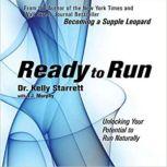 Ready to Run Unlocking Your Potentia..., Kelly Starrett