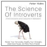 The Science of Introverts And Extrov..., Peter Hollins