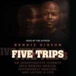 Five Trips, Kendis Gibson