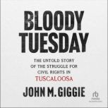 Bloody Tuesday, John M. Giggie