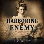 Harboring The Enemy, R.C. Duffy