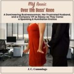 My AnnieOver the Boss Knee A Domi..., J.C. Cummings