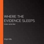 Where the Evidence Sleeps, Bright Mills
