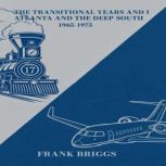 The Transitional Years and I, Frank Briggs