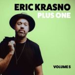 Eric Krasno Plus One, Vol. 5, Eric Krasno