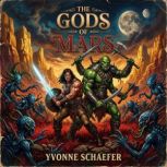 The gods of Mars, Yvonne Schaefer