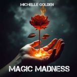 Magic Madness, Michelle Golden
