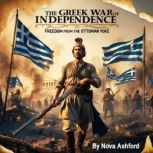 The Greek War of Independence, Nova Ashford