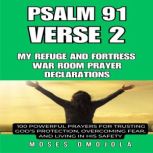 Psalm 91 Verse 2  My Refuge and Fort..., Moses Omojola