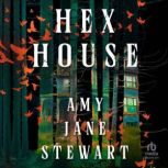 Hex House, Amy Jane Stewart