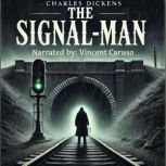 The SignalMan, Charles Dickens