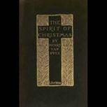 The Spirit of Christmas, Henry van Dyke