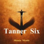 Tanner Six, Shania Meade