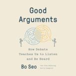 Good Arguments, Bo Seo