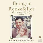 Being a Rockefeller, Becoming Myself, Eileen Rockefeller