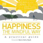 Practical Mindfulness A Step-by-Step Guide, Ken A. Verni, Psy.D.