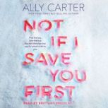 Not If I Save You First, Ally Carter