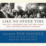 Like No Other Time, Tom Daschle