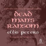 Dead Man's Ransom A Brother Cadfael Mystery, Ellis Peters