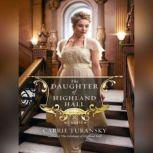 The Daughter of Highland Hall, Carrie Turansky
