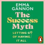 The Success Myth, Emma Gannon