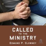 Called to the Ministry, Edmund P. Clowney