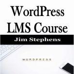 ?WordPress LMS Course, Jim Stephens